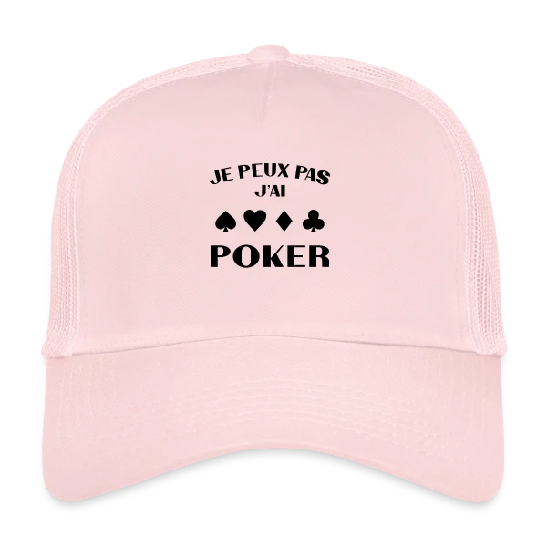 Je Peux Pas, J'ai Poker ! sur Casquette trucker