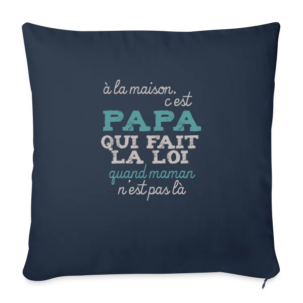 Papa fait la loi sur Housse de coussin décorative 45 x 45 cm