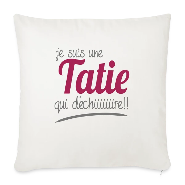 Ma Tatie Qui Déchire sur Housse de coussin décorative 45 x 45 cm