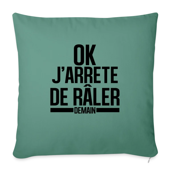 Humour : Ok, J'arrête de Râler ! (Promis ou Presque) sur Housse de coussin décorative 45 x 45 cm