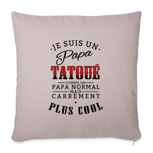 Papa Tatoué & Cool sur Housse de coussin décorative 45 x 45 cm