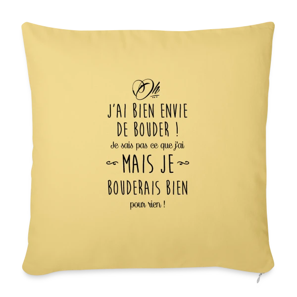 Humour - J'ai bien envie de bouder sur Housse de coussin décorative 45 x 45 cm