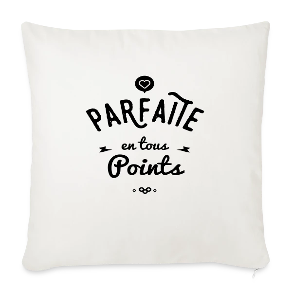 PARFAITE EN TOUS POINTS sur Housse de coussin décorative 45 x 45 cm