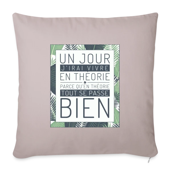 Un Jour J'Irai Vivre en Théorie sur Housse de coussin décorative 45 x 45 cm