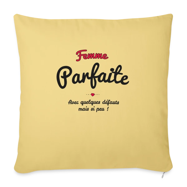Femme Parfaite : Mes défauts ? Quels défauts ? sur Housse de coussin décorative 45 x 45 cm