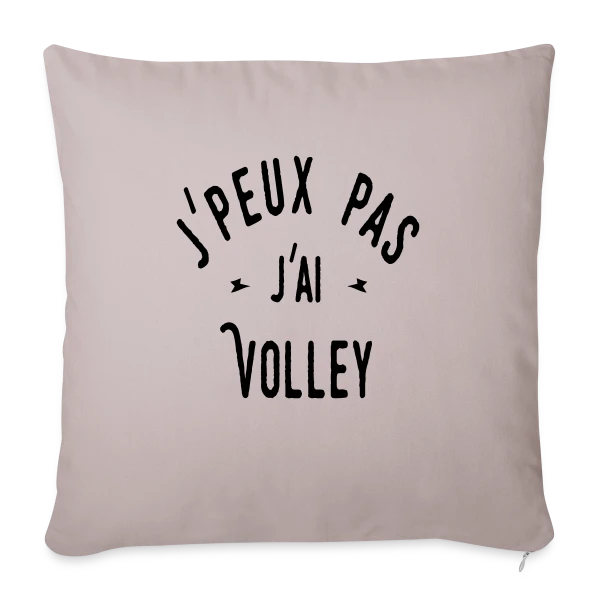 J'peux pas j'ai Volley - Humour Sportif sur Housse de coussin décorative 45 x 45 cm