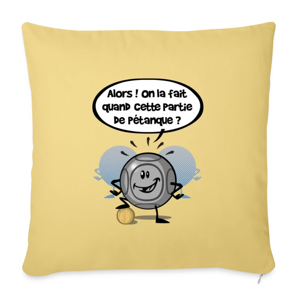 Pétanque ?! : La Question Qui Tue (ou pas) sur Housse de coussin décorative 45 x 45 cm