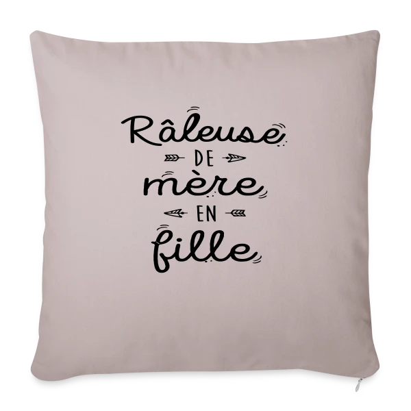 Raleuse de Mère en Fille : L'héritage d'un caractère bien trempé sur Housse de coussin décorative 45 x 45 cm