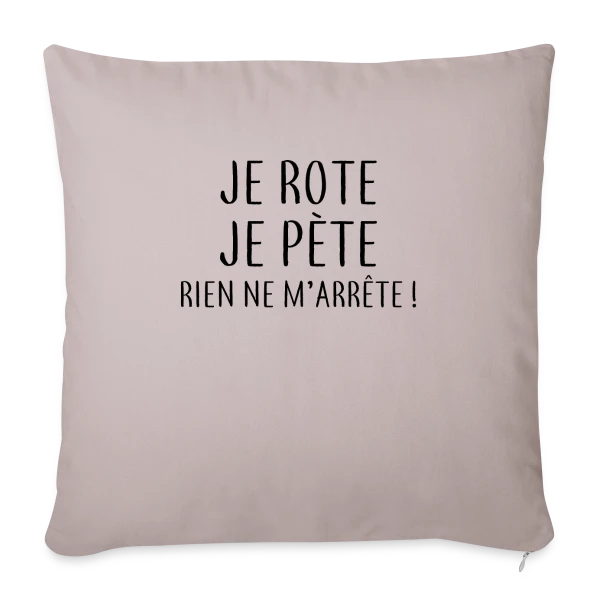 Je Rote, Je Pète, Rien Ne M'Arrête ! sur Housse de coussin décorative 45 x 45 cm