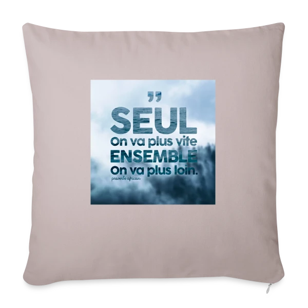 Proverbe : Ensemble on va plus loin sur Housse de coussin décorative 45 x 45 cm