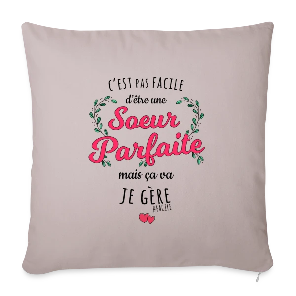 Sœur Parfaite : Je Gère ! sur Housse de coussin décorative 45 x 45 cm