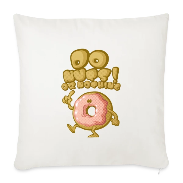Do Nuts! sur Housse de coussin décorative 45 x 45 cm