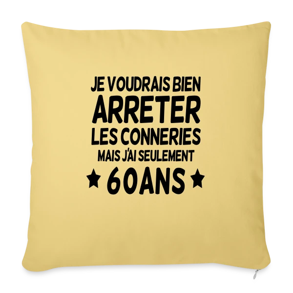 'Les Conneries à 60 Ans' - Cadeau Anniversaire Humour sur Housse de coussin décorative 45 x 45 cm