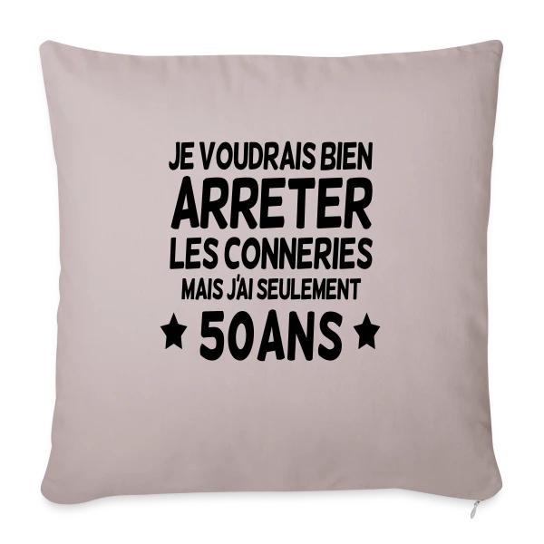50 Ans : Encore Jeune Pour les Bêtises ! sur Housse de coussin décorative 45 x 45 cm