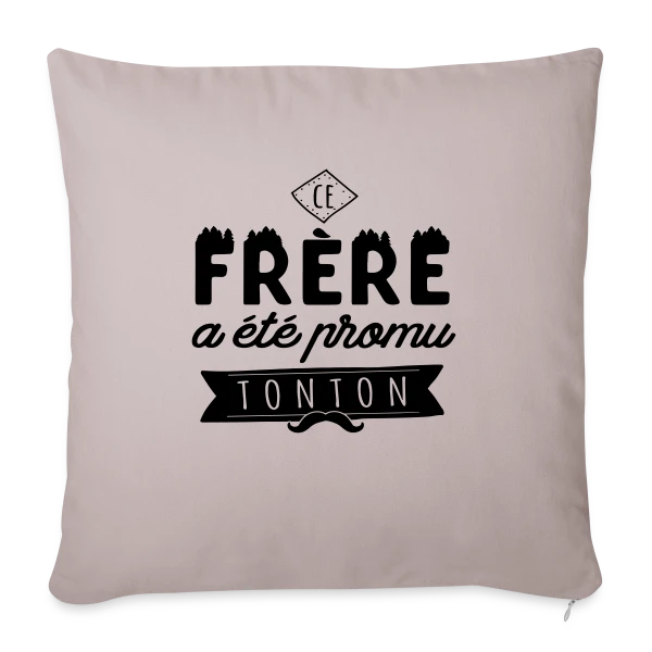 'Promu Tonton' : Le Cadeau Idéal pour Votre Frère sur Housse de coussin décorative 45 x 45 cm