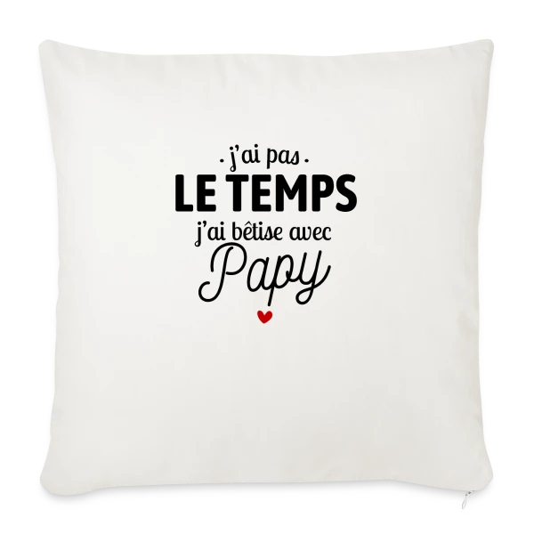 J'ai Bêtise avec Papy ! sur Housse de coussin décorative 45 x 45 cm