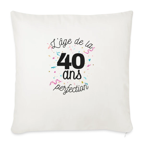 40 Ans : L'Âge de la Perfection sur Housse de coussin décorative 45 x 45 cm