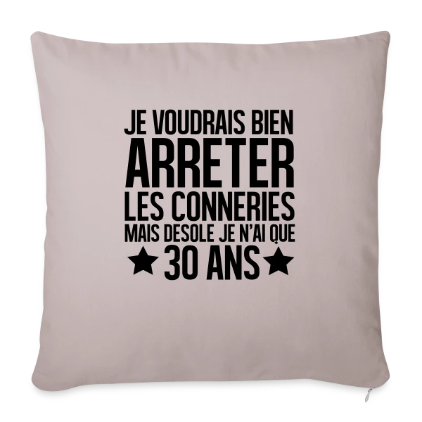Anniversaire 30 Ans : Désolé, J'ai Seulement 30 Ans ! sur Housse de coussin décorative 45 x 45 cm