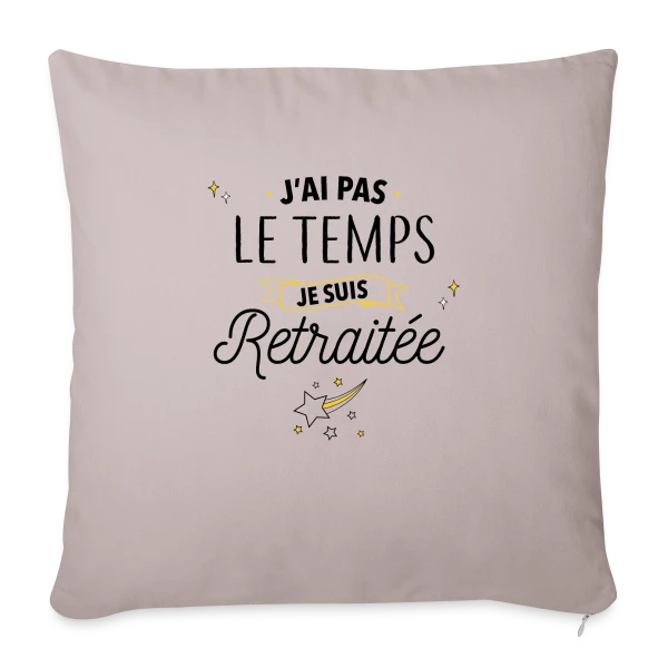 Retraitée Débordée : J'ai Pas Le Temps ! sur Housse de coussin décorative 45 x 45 cm
