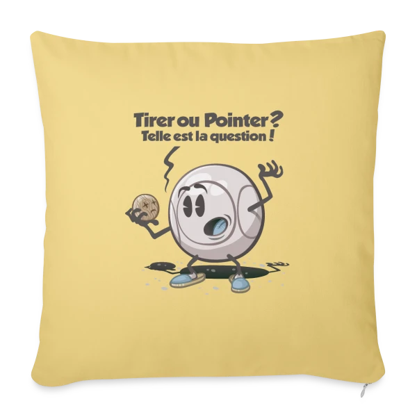 Pétanque : Tirer ou pointer ? sur Housse de coussin décorative 45 x 45 cm