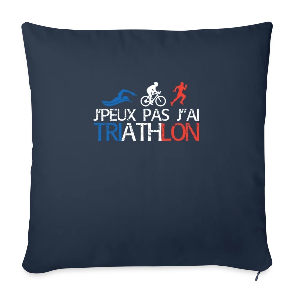 Je Peux Pas J'ai Triathlon - Humour Sportif sur Housse de coussin décorative 45 x 45 cm