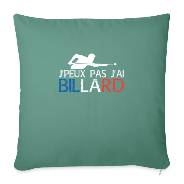 J'peux Pas, J'ai Billard ! T-shirt Humour Passion sur Housse de coussin décorative 45 x 45 cm
