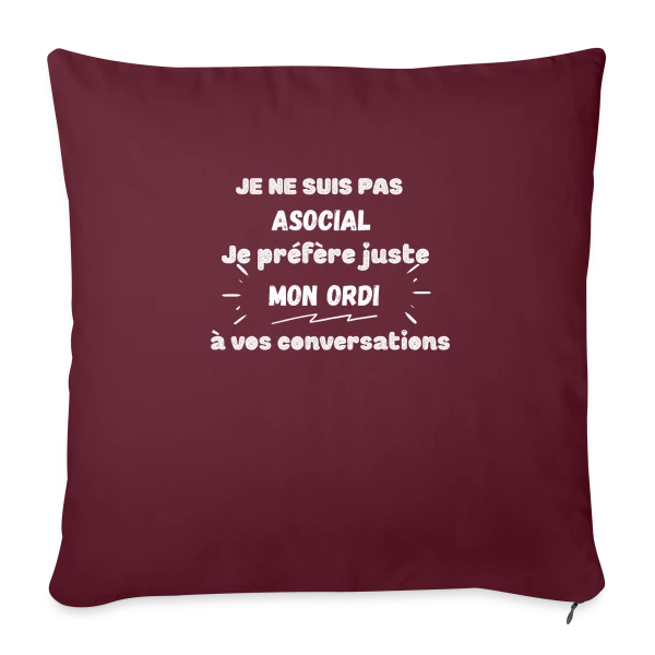 Pas Asocial, Juste Fan de Mon Ordi : Humour Geek sur Housse de coussin décorative 45 x 45 cm