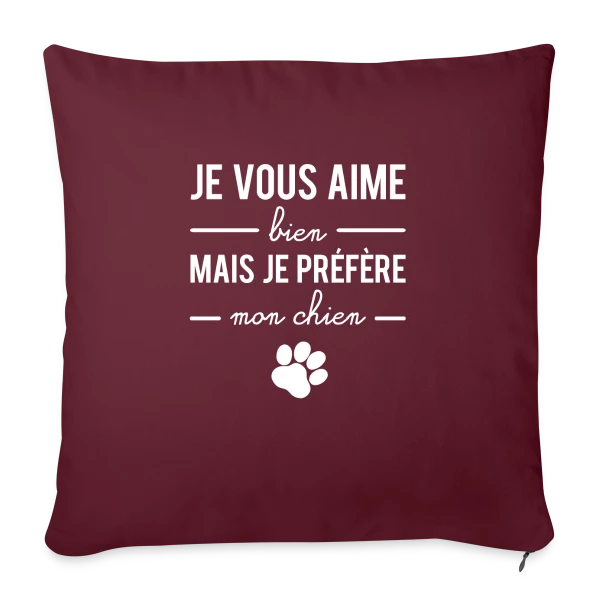 Je Préfère Mon Chien sur Housse de coussin décorative 45 x 45 cm