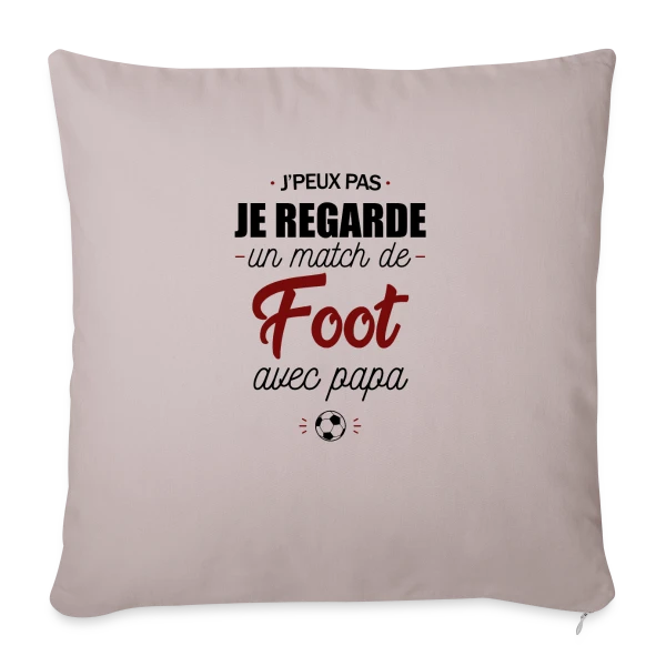 J'peux pas, j'ai match de foot avec Papa ! sur Housse de coussin décorative 45 x 45 cm