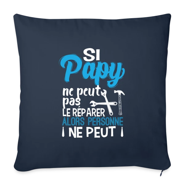 Si Papy ne peut pas le réparer... sur Housse de coussin décorative 45 x 45 cm
