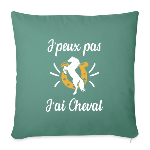 J'peux Pas, J'ai Cheval ! - Humour Équestre sur Housse de coussin décorative 45 x 45 cm