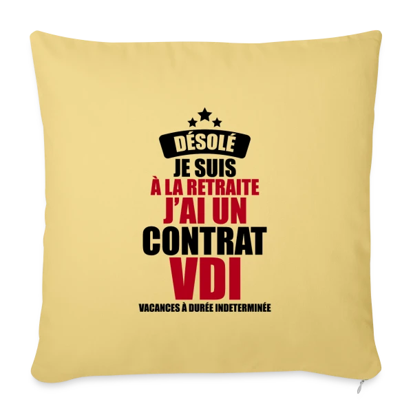 Retraite : Contrat VDI (Vacances Durée Indéterminée) sur Housse de coussin décorative 45 x 45 cm
