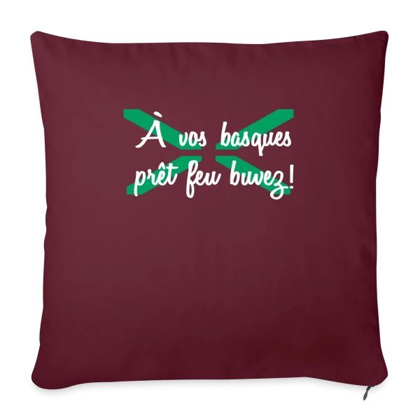 À Vos Basques, Prêt, Feu, Buvez ! - Humour Basque sur Housse de coussin décorative 45 x 45 cm