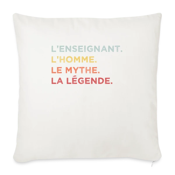 L'Enseignant : L'Homme, Le Mythe, La Légende sur Housse de coussin décorative 45 x 45 cm