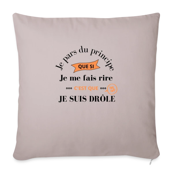 Je Suis Drôle Principe Humour sur Housse de coussin décorative 45 x 45 cm
