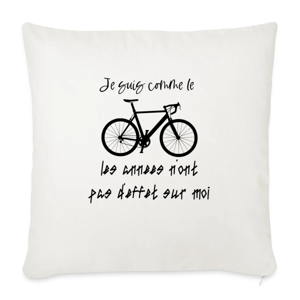Comme le Vélo, Les Années N'ont Pas d'Effet sur Housse de coussin décorative 45 x 45 cm