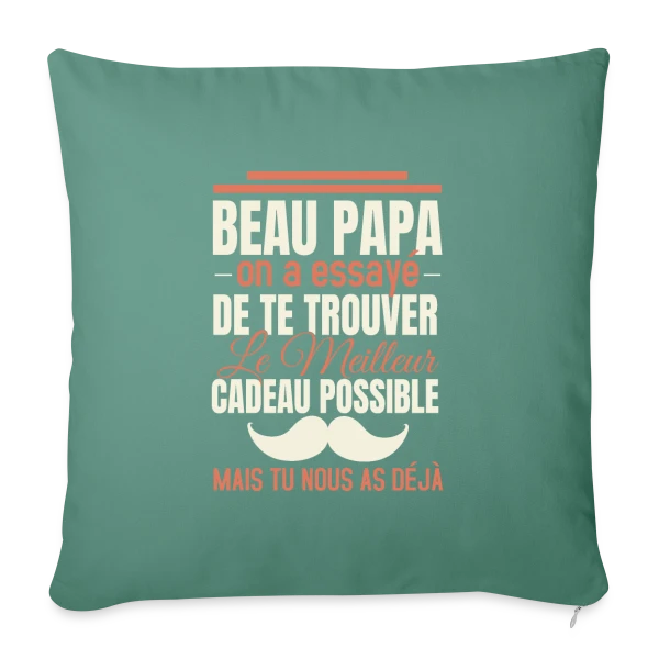 Beau Papa, le Meilleur Cadeau C'est Toi ! Humour sur Housse de coussin décorative 45 x 45 cm