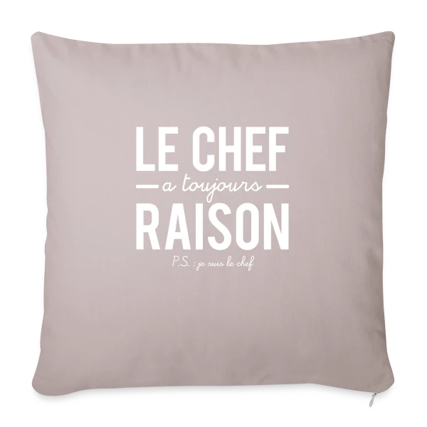 Humour Cuisine : Le Chef a Toujours Raison! sur Housse de coussin décorative 45 x 45 cm