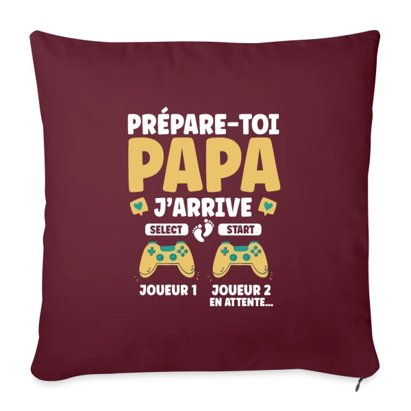 Prépare-toi Papa J'arrive : T-shirt Annonce Grossesse Gamer sur Housse de coussin décorative 45 x 45 cm
