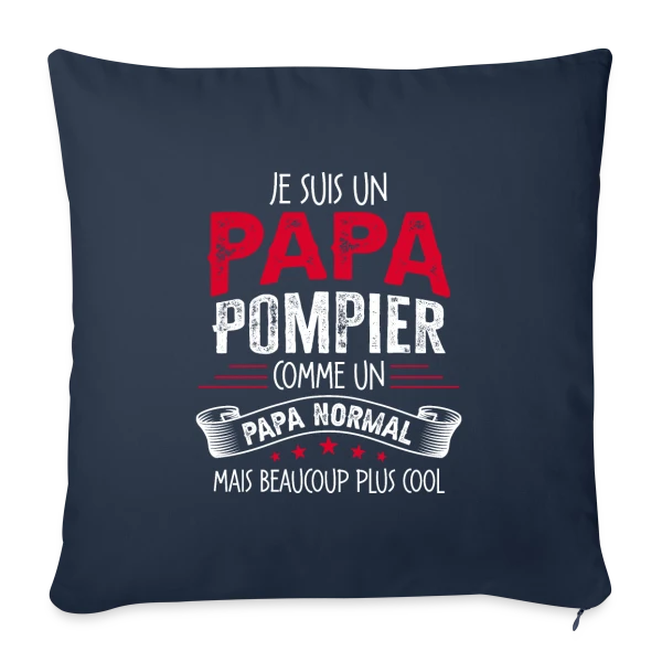 Papa Pompier : Comme un Papa Normal, Mais Plus Cool ! sur Housse de coussin décorative 45 x 45 cm