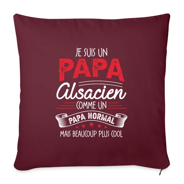 Papa Alsacien : Comme un Papa Normal, Mais Plus Cool ! sur Housse de coussin décorative 45 x 45 cm