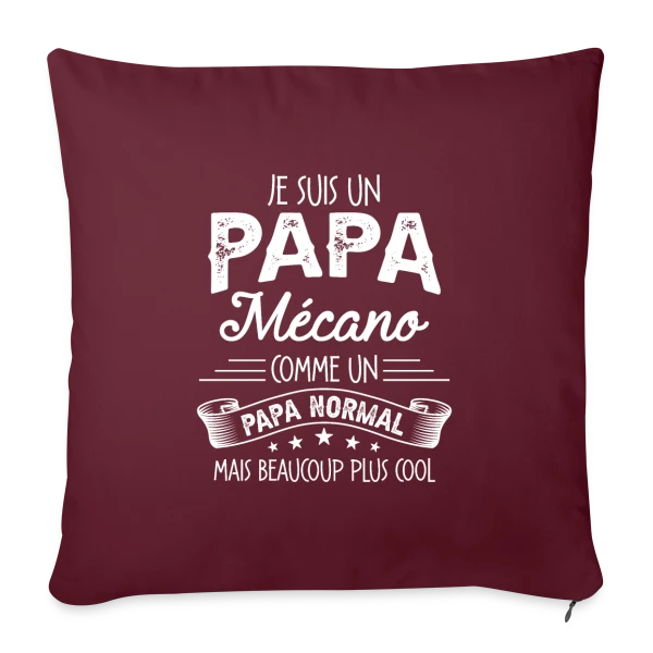 Papa Mécano Humour - Beaucoup Plus Cool sur Housse de coussin décorative 45 x 45 cm