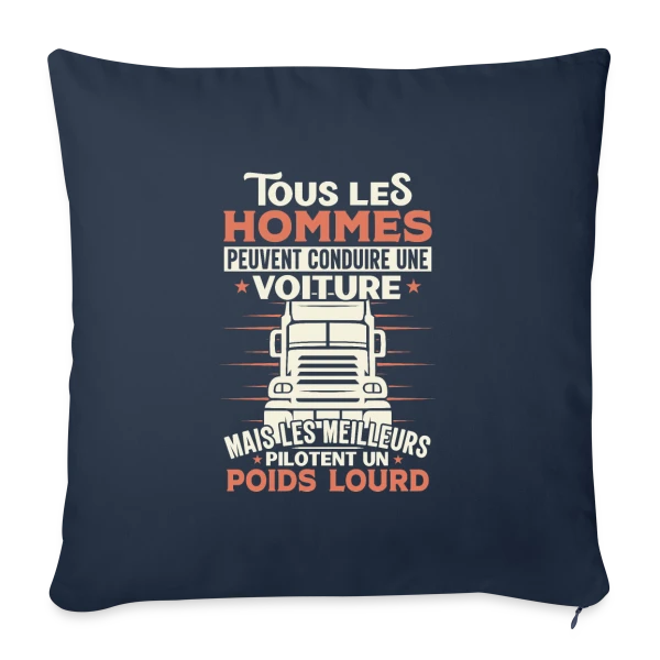 Chauffeur Routier Humour - Les Meilleurs Pilotent un Poids Lourd sur Housse de coussin décorative 45 x 45 cm