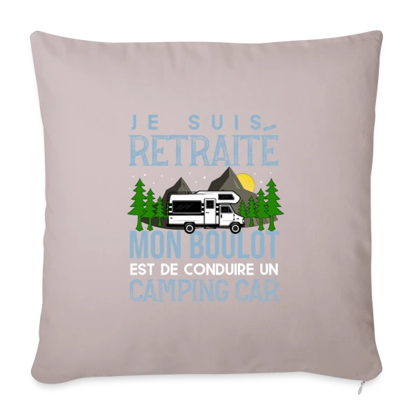 Retraité Humour - Mon Boulot : Conduire un Camping-Car sur Housse de coussin décorative 45 x 45 cm
