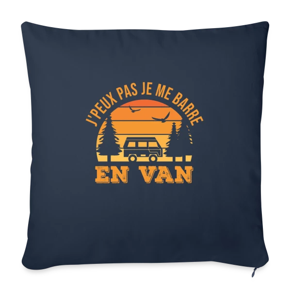 J'peux Pas, Je Me Barre en Van! Humour Voyage sur Housse de coussin décorative 45 x 45 cm