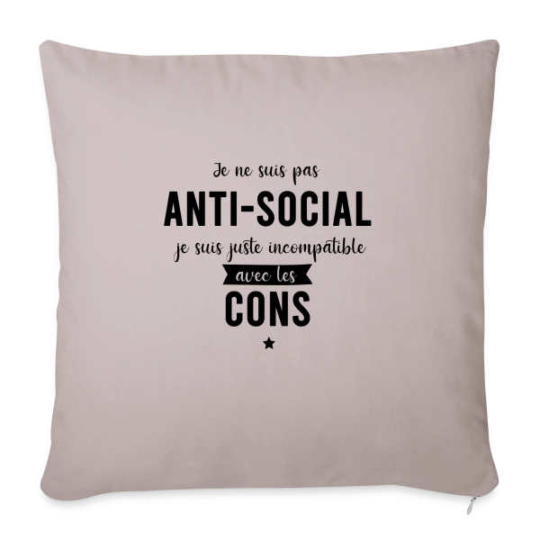 Pas Antisocial, Juste Incompatible avec les Cons sur Housse de coussin décorative 45 x 45 cm