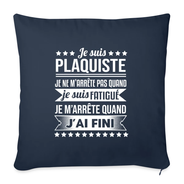Plaquiste Humour - Je m'arrête quand j'ai fini sur Housse de coussin décorative 45 x 45 cm