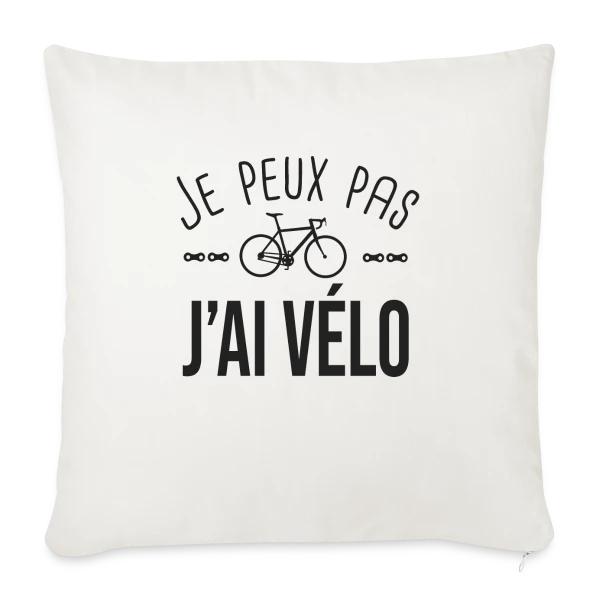 Je Peux Pas J'ai Vélo - Humour Cycliste sur Housse de coussin décorative 45 x 45 cm