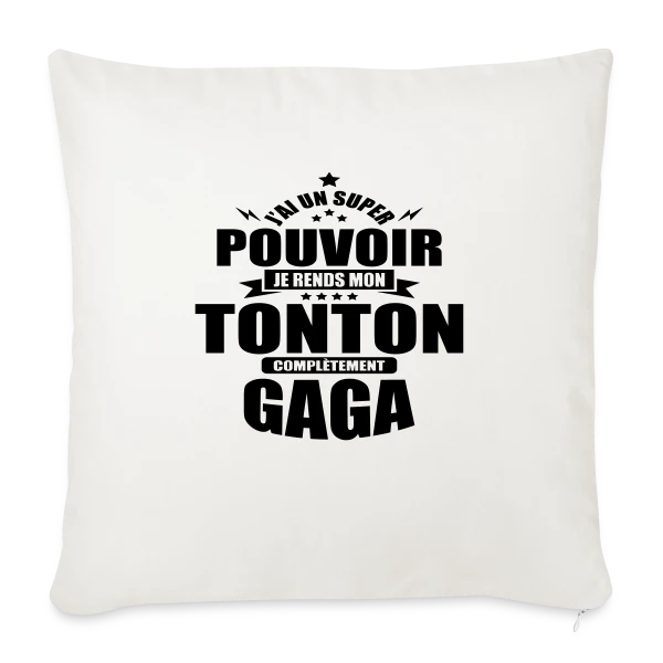 Humour Tonton : Je Rends Mon Tonton Gaga sur Housse de coussin décorative 45 x 45 cm