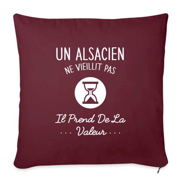 Alsacien Humour - Ne Vieillit Pas, Prend de la Valeur sur Housse de coussin décorative 45 x 45 cm